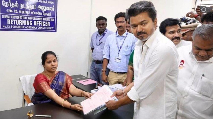 தவேக தலைவர் விஜய் பெரம்பூரில் வேட்புமனு தாக்கல்: கொளத்தூரில் ஸ்டாலினைச் சாடிய பிரச்சாரம்